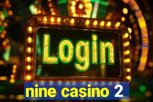 nine casino 2