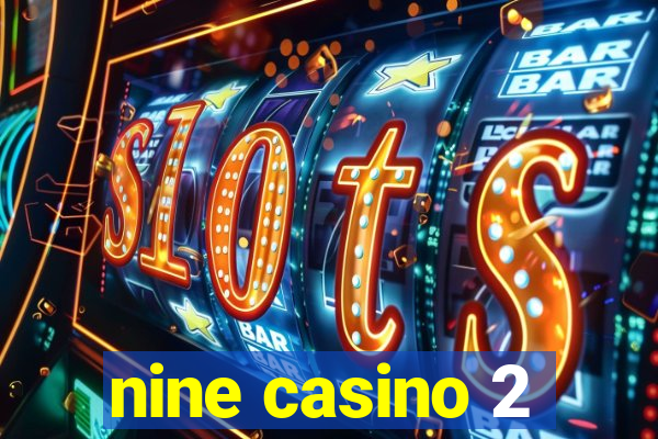 nine casino 2