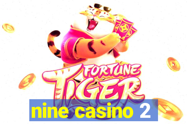 nine casino 2