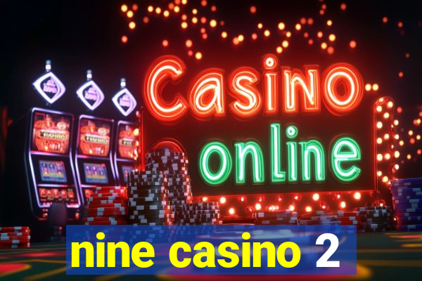 nine casino 2