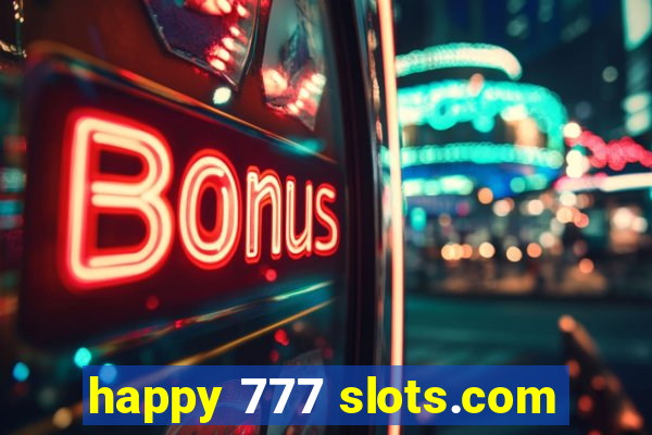 happy 777 slots.com