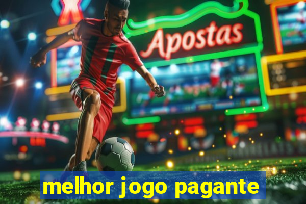 melhor jogo pagante