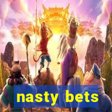 nasty bets