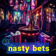 nasty bets