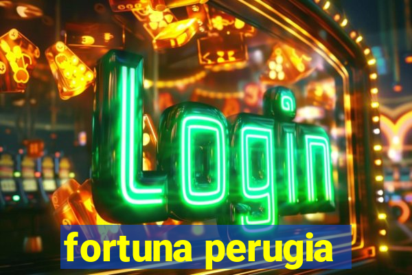 fortuna perugia