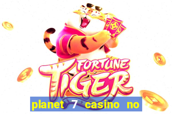 planet 7 casino no rules bonus