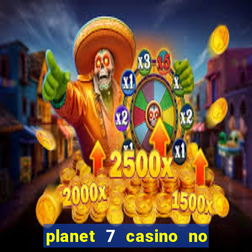 planet 7 casino no rules bonus