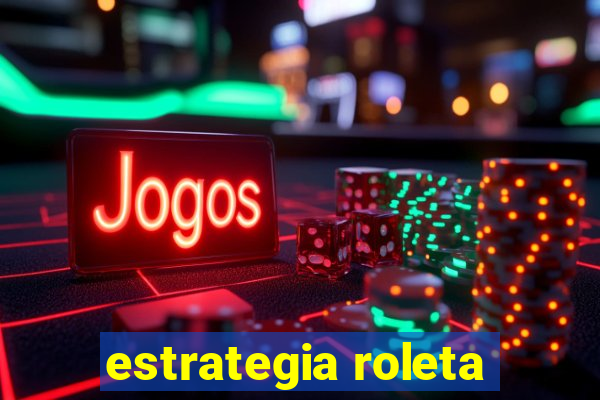 estrategia roleta