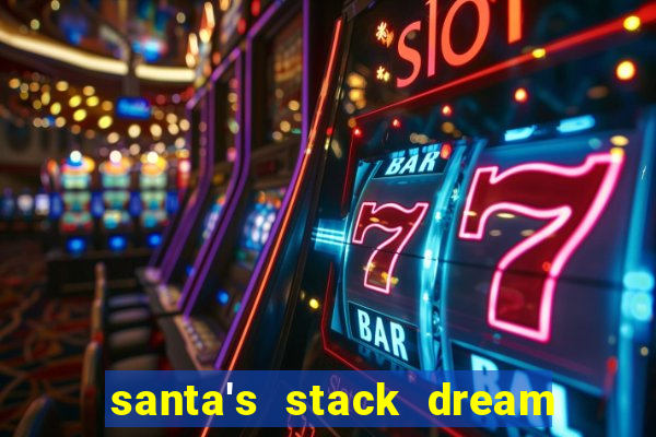 santa's stack dream drop slot