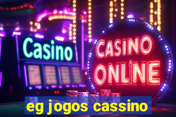 eg jogos cassino