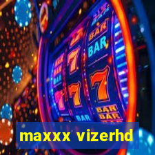 maxxx vizerhd