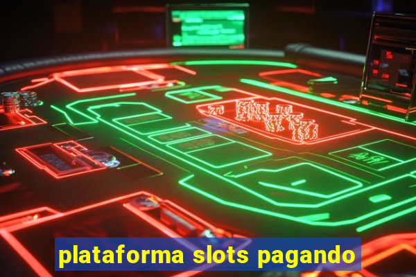 plataforma slots pagando