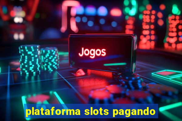 plataforma slots pagando