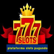 plataforma slots pagando