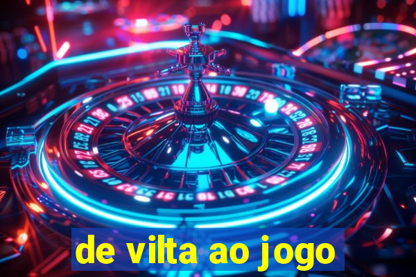 de vilta ao jogo