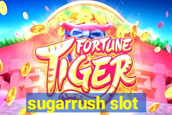 sugarrush slot