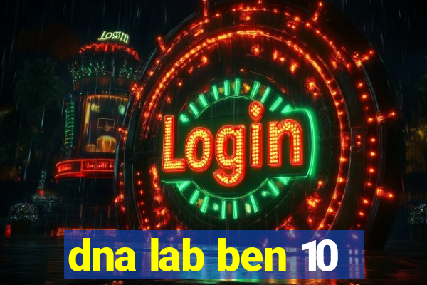 dna lab ben 10