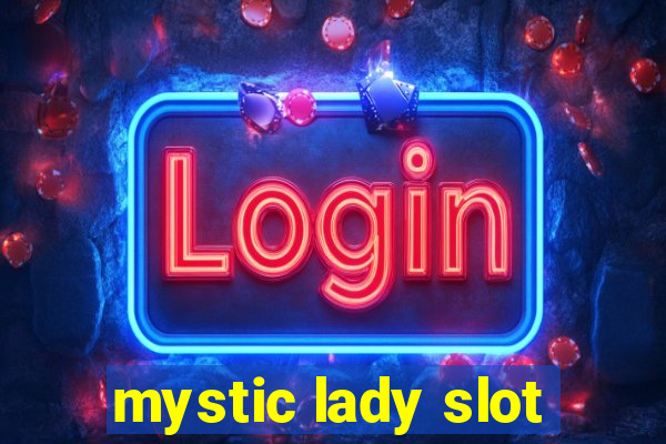 mystic lady slot