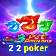 2 2 poker