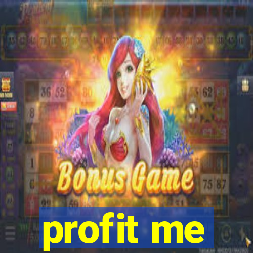 profit me