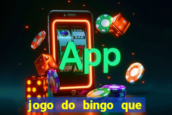 jogo do bingo que ganha dinheiro