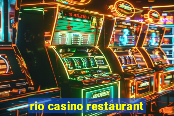 rio casino restaurant