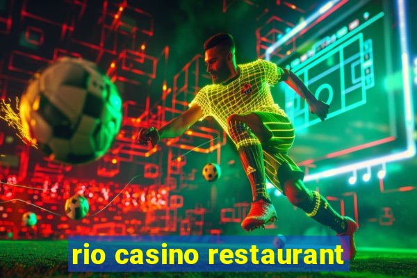 rio casino restaurant