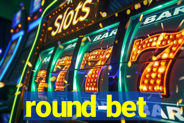 round-bet