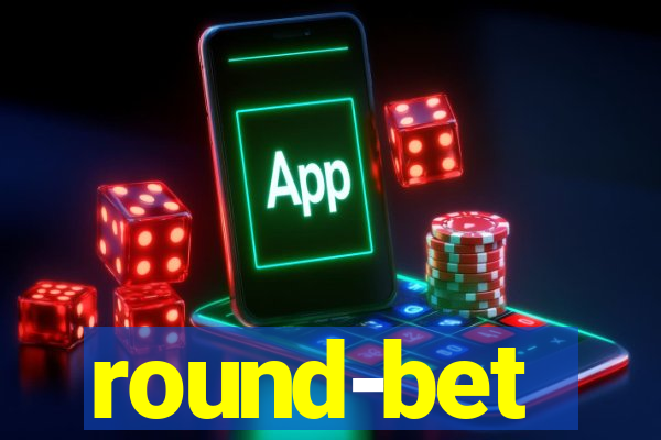 round-bet