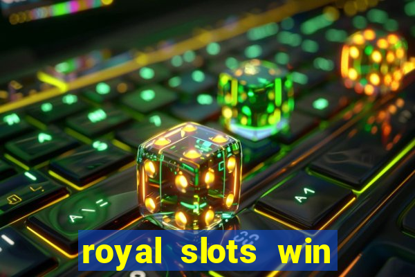 royal slots win lucky cash