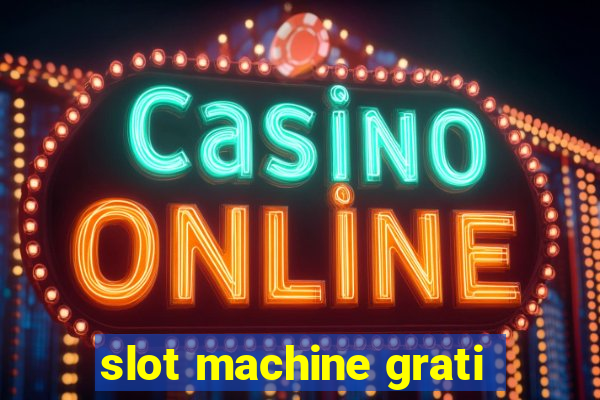 slot machine grati