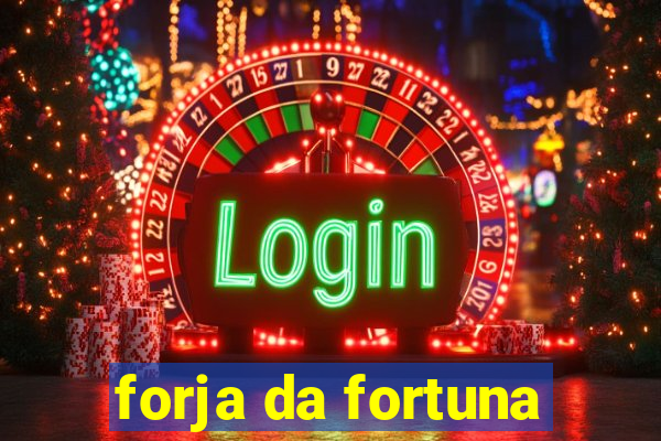 forja da fortuna