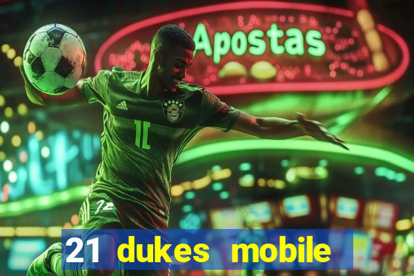 21 dukes mobile casino app