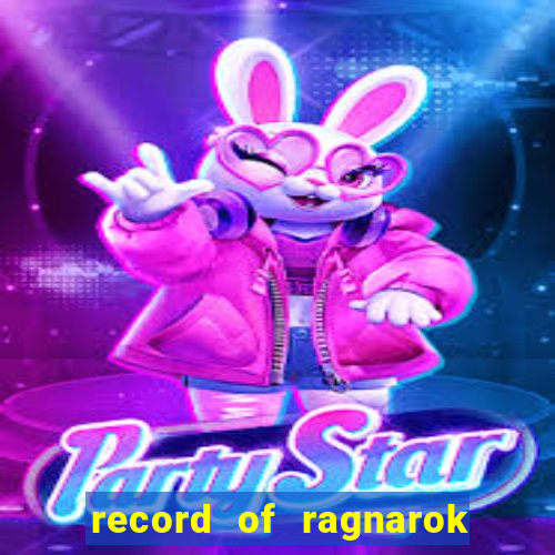 record of ragnarok 3 temporada ep 1