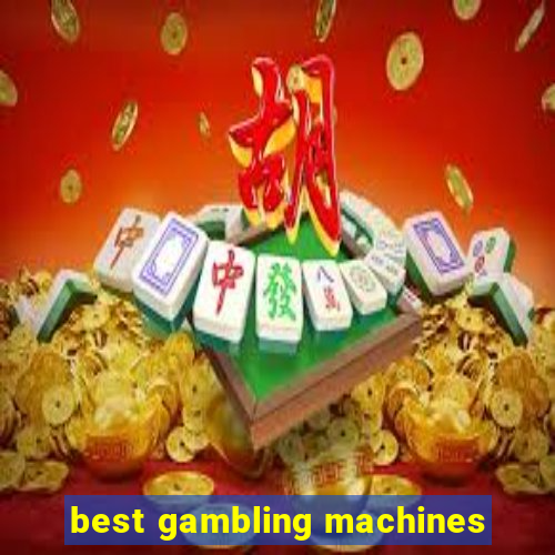 best gambling machines