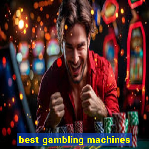 best gambling machines