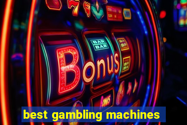 best gambling machines