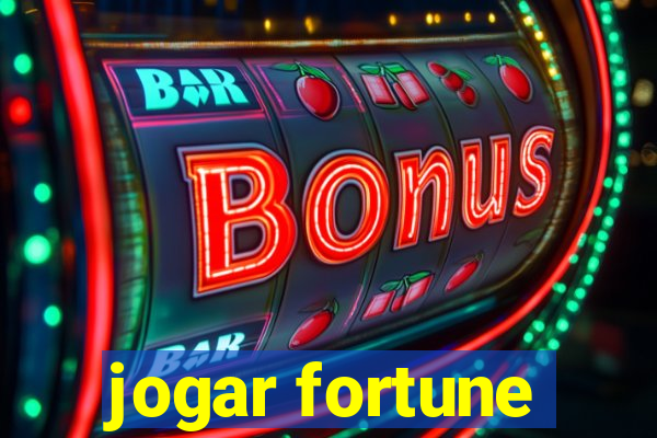 jogar fortune