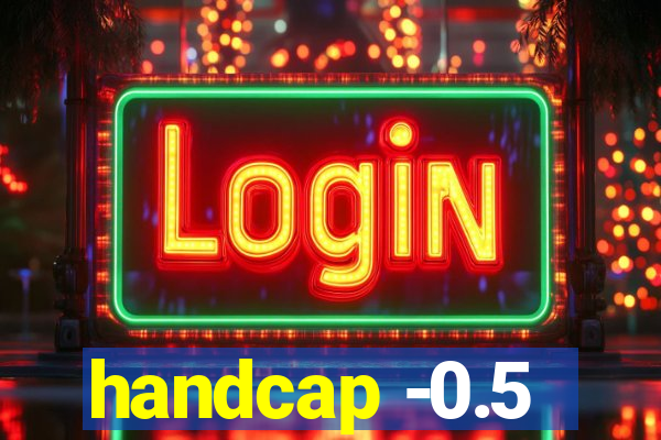 handcap -0.5