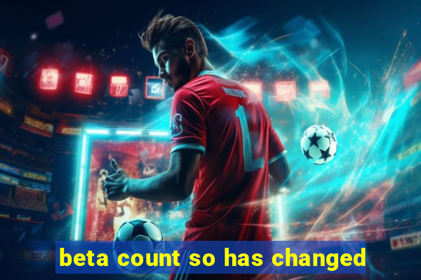 beta count so has changed