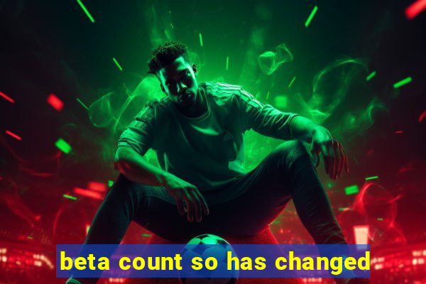 beta count so has changed