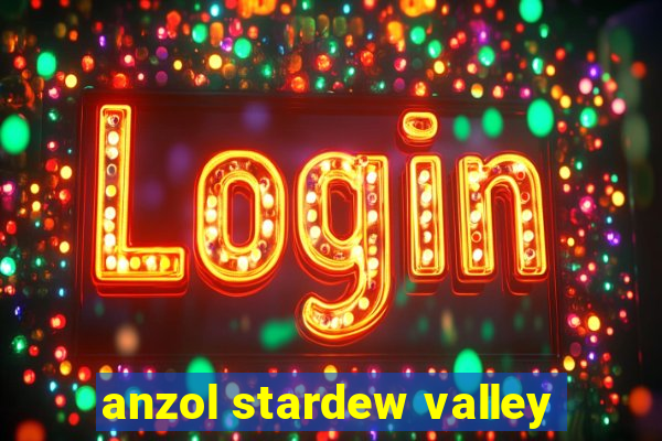 anzol stardew valley