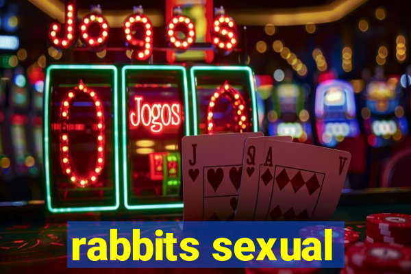 rabbits sexual