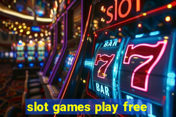 slot games play free