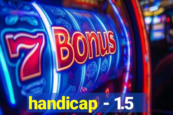 handicap - 1.5