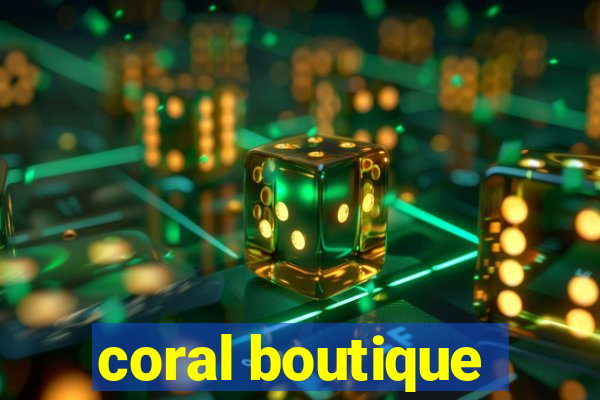 coral boutique