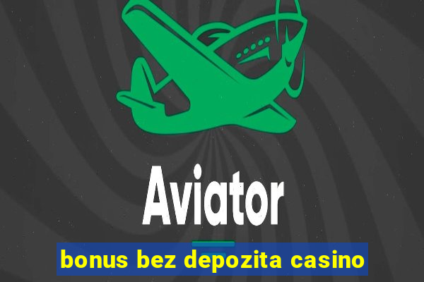 bonus bez depozita casino