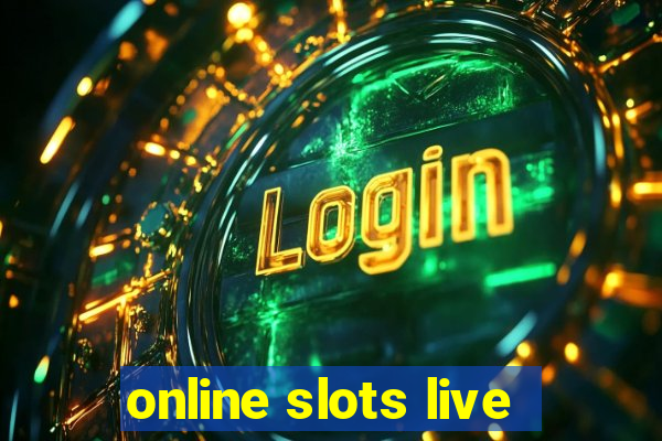 online slots live