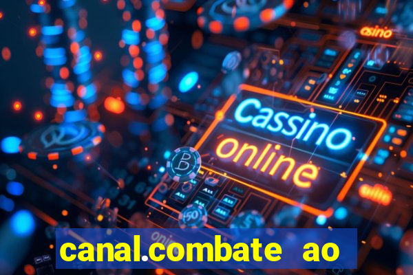 canal.combate ao vivo multicanais