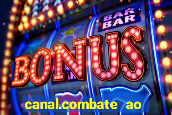 canal.combate ao vivo multicanais